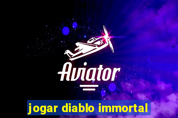 jogar diablo immortal